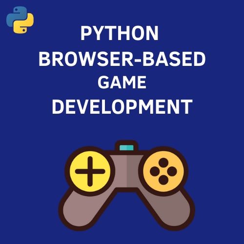 How To Use Python For Browser Games Development?