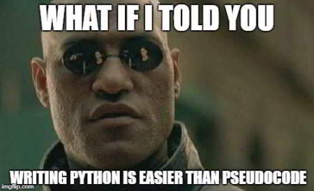 python meme 18 - write code is easier than psuedocode