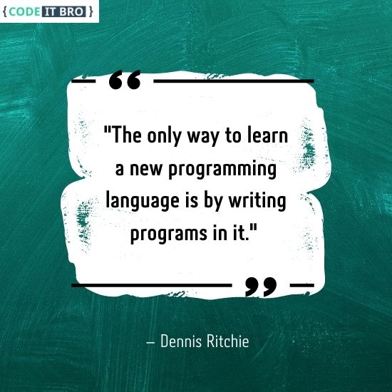 software developer quotes - learn programming - dennis ritchie