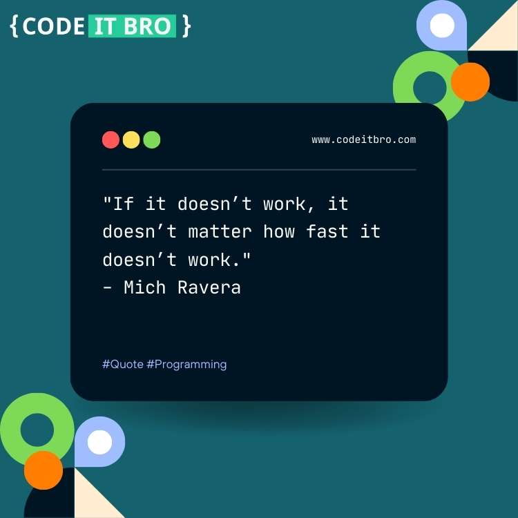 quotes about software engineering - if it doesn't work how fast it doesn't matter