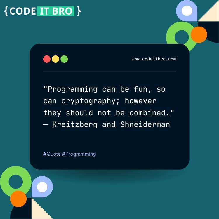 software engineering quotes - nothing makes a system flexible than suite tests