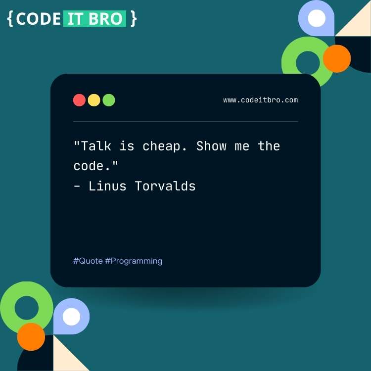 software engineers quotes - talk is cheap show me the code