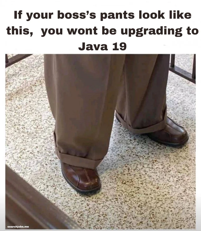 You Wont Upgrade To Java 19