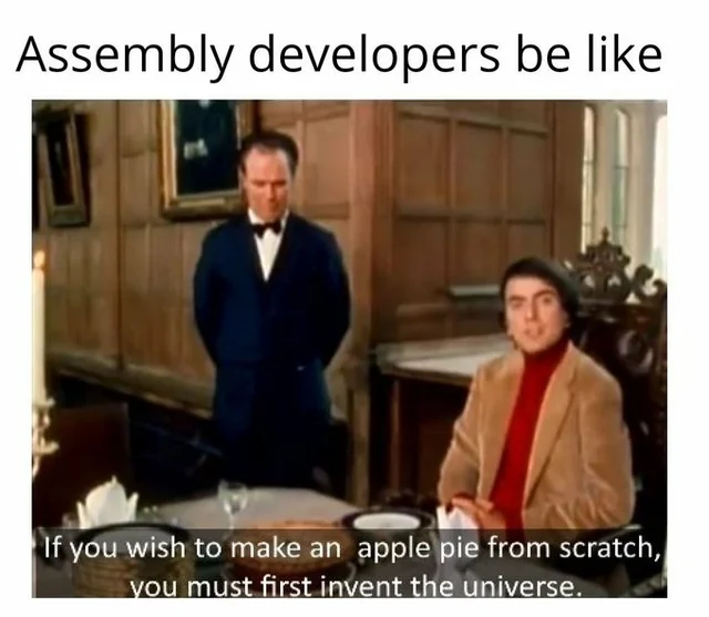 Funny meme about assembly developers doing everything from scratch
